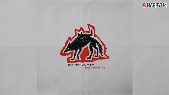 ‘Solo tienes que avisar’, de Dani Fernández: letra y vídeo