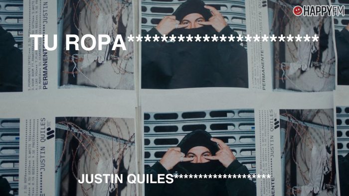 ‘Tu ropa’, de Justin Quiles: letra y vídeo