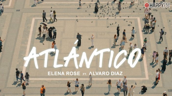 ‘Atlántico’, de Elena Rose y Álvaro Díaz: letra y vídeo