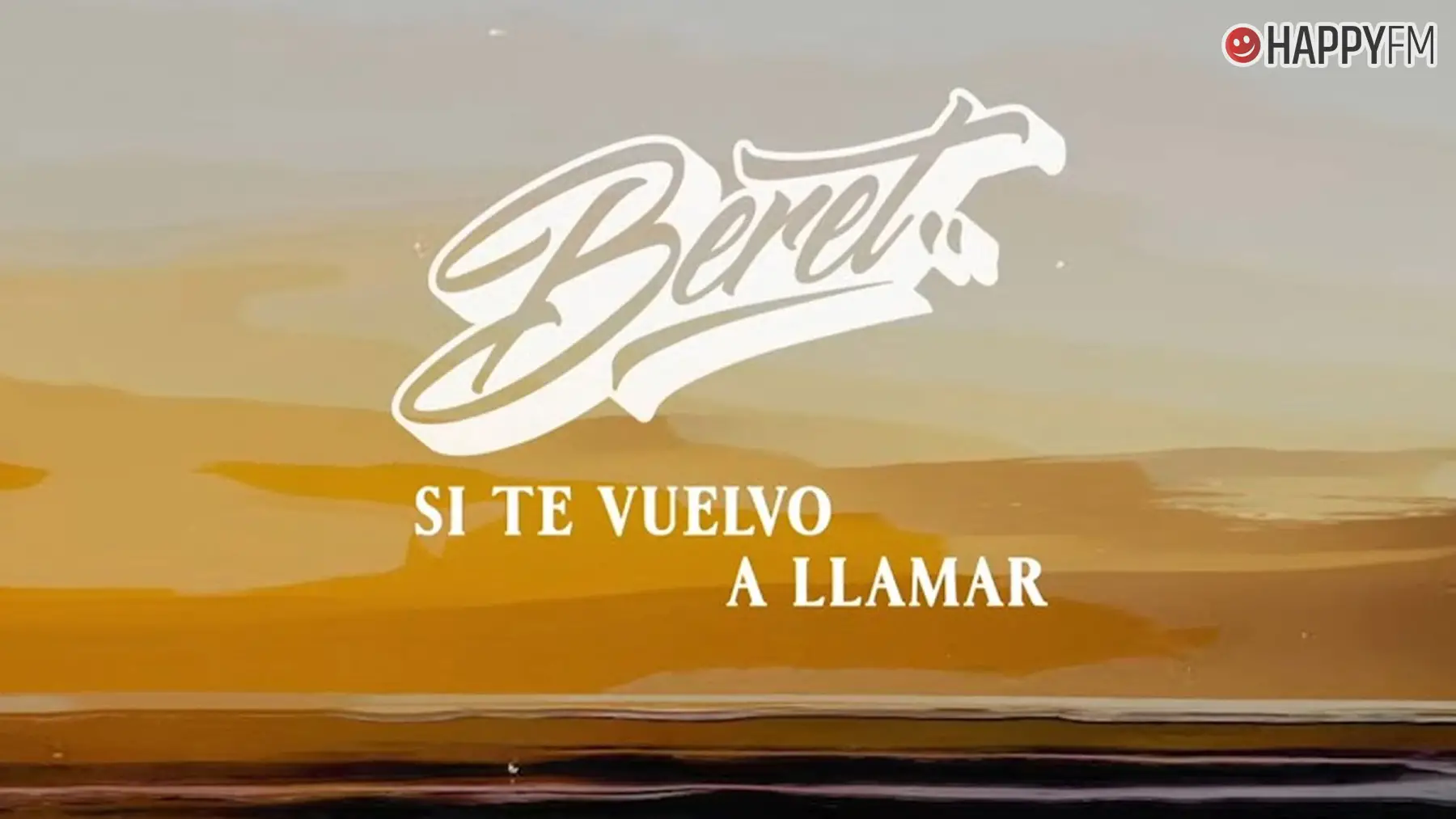 ‘Si te vuelvo a llamar’, de Beret: letra y vídeo