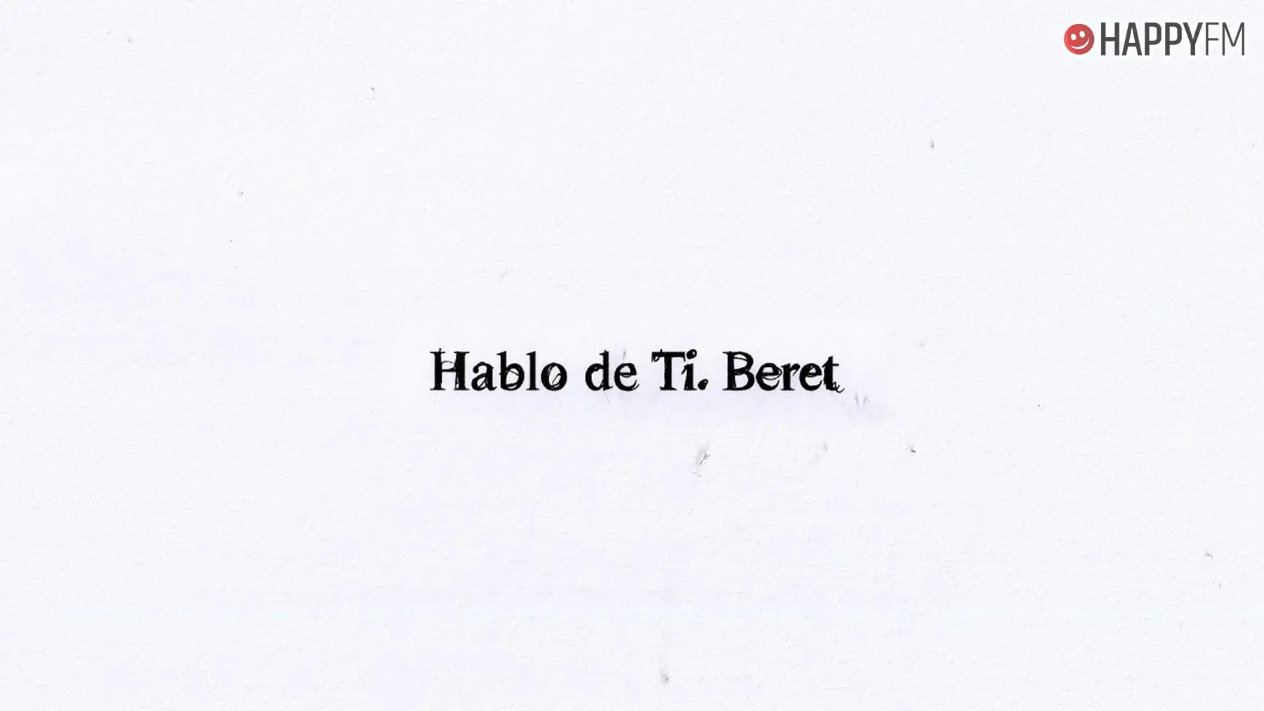 ‘Hablo de ti’, de Beret: letra y vídeo