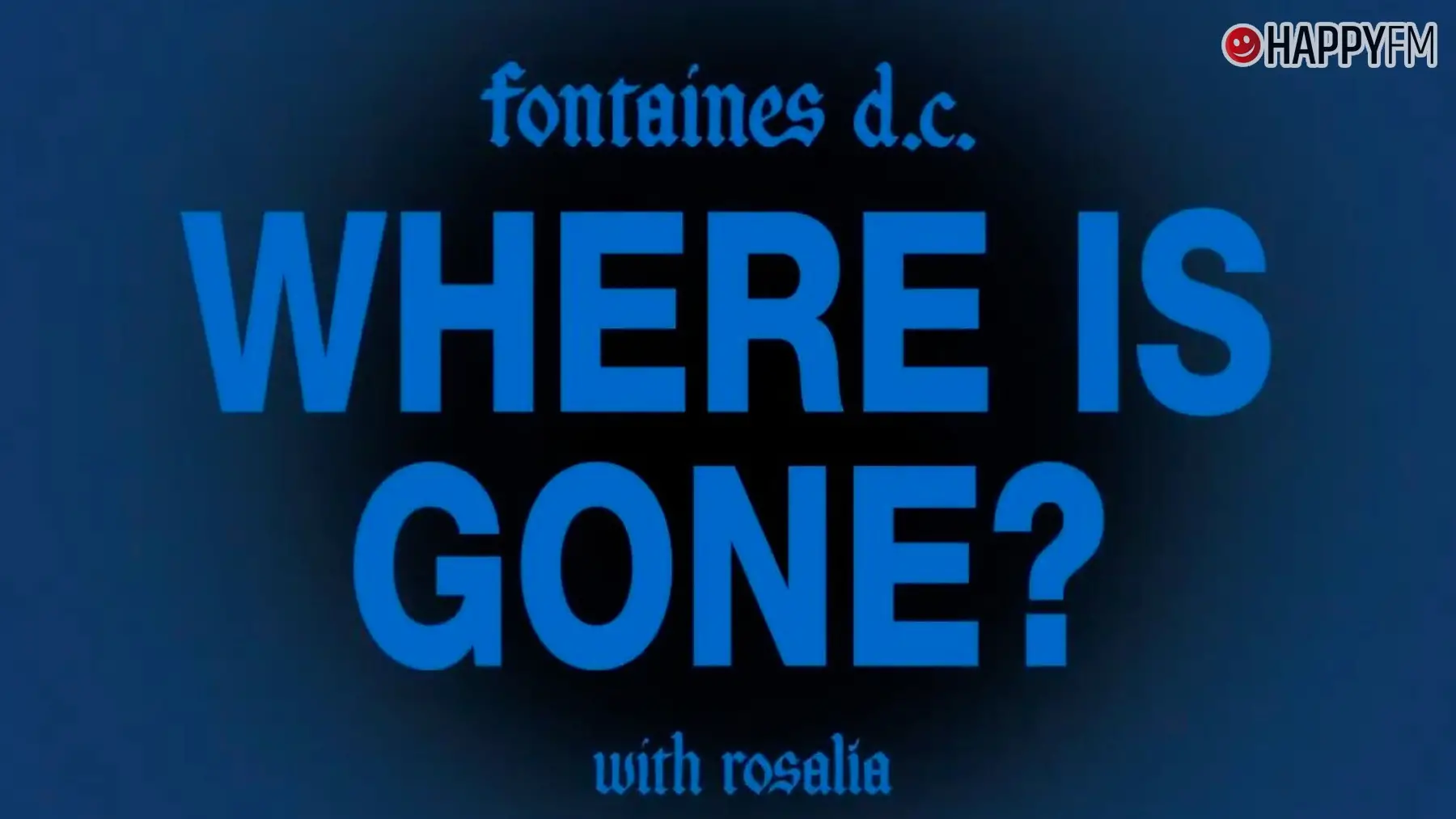 ‘Where is gone?’, de Fontaines D.C. y Rosalía: letra y video